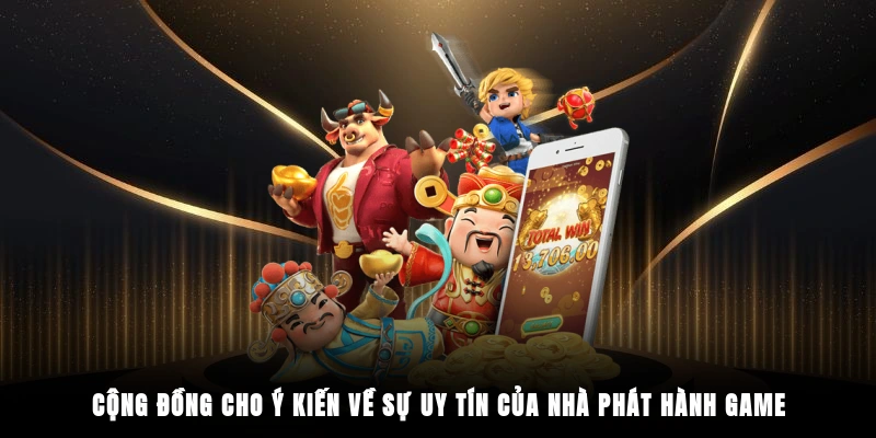 Cộng đồng cho ý kiến về sự uy tín của nhà phát hành game
