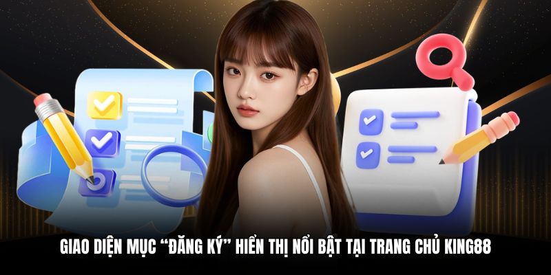 Giao diện mục “Đăng ký” hiển thị nổi bật tại trang chủ King88