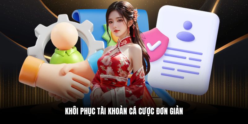 Khôi phục tài khoản cá cược đơn giản