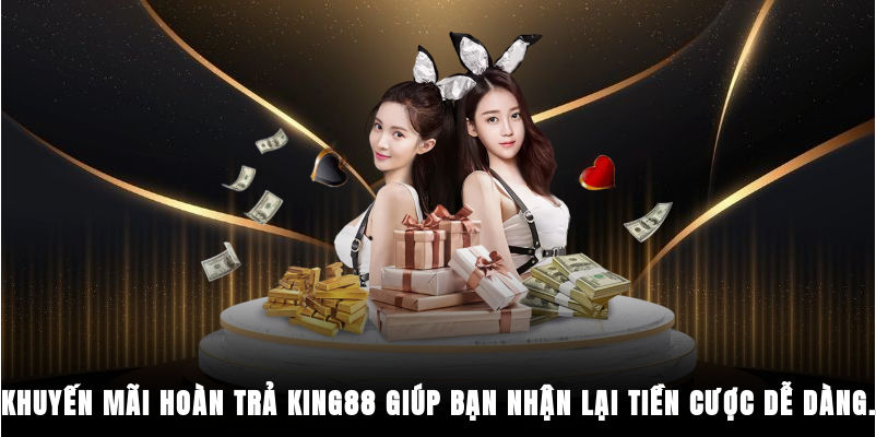 Khuyến mãi hoàn trả King88 giúp bạn nhận lại tiền cược dễ dàng.