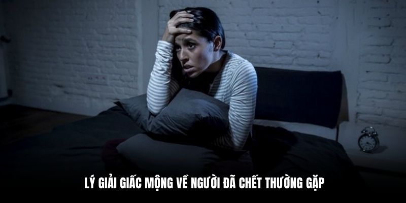 Lý giải giấc mộng về người đã chết thường gặp