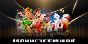 nổ hũ lừa đảo hay uy tín