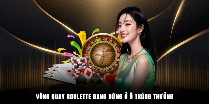 Vòng quay roulette đang dừng ở ô trúng thưởng